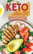 Keto Meal Prep Cookbook For Beginners: 50 Easy, Simple And Basic Ketogenic Diet Recipes