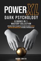 Power XL Dark Psychology: 6 Books in 1 Mastery Collection
