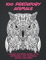100 Predatory Animals - Unique Coloring Book with Zentangle and Mandala Animal Patterns