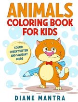 Animals coloring book for kids: Color cheeky kitten and squeaky birds