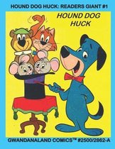 Hound Dog Huck: Readers Giant #1: Gwandanaland Comics #2500/2862-A