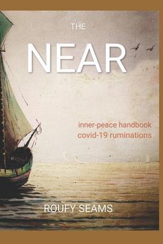 The Near: Inner peace handbook, COVID-19 ruminations