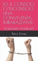 Io, Il Conscio E l'Inconscio Una Convivenza Imbarazzante