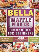 BELLA Waffle Maker Cookbook for Beginners