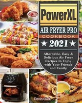 PowerXL Air Fryer Pro Cookbook 2021