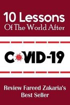 10 Lessons Of The World After COVID-19: Review Fareed Zakaria's Best Seller