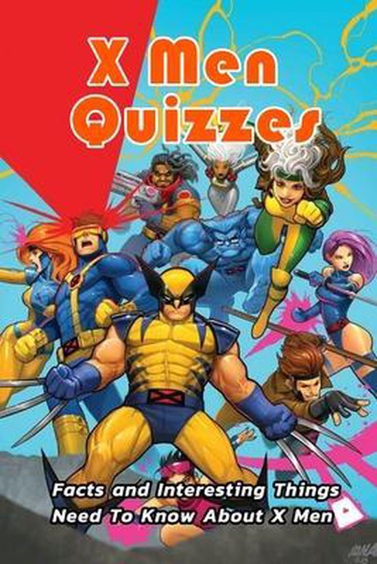X Men Quizzes Facts and Interesting Things Need To Know About X Men