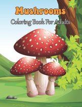 Mushrooms Coloring Book For Adults