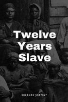 Twelve Years a Slave Annotated Edition by Solomon Northup