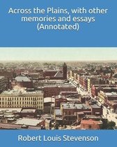 Across the Plains, with other memories and essays (Annotated)