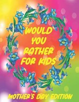 Would You Rather for Kids - Mother's Day Edition