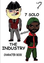 7 SOLO against THE INDUSTRY