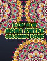 How New Mom Swear Coloring Book: adult coloring books swear words