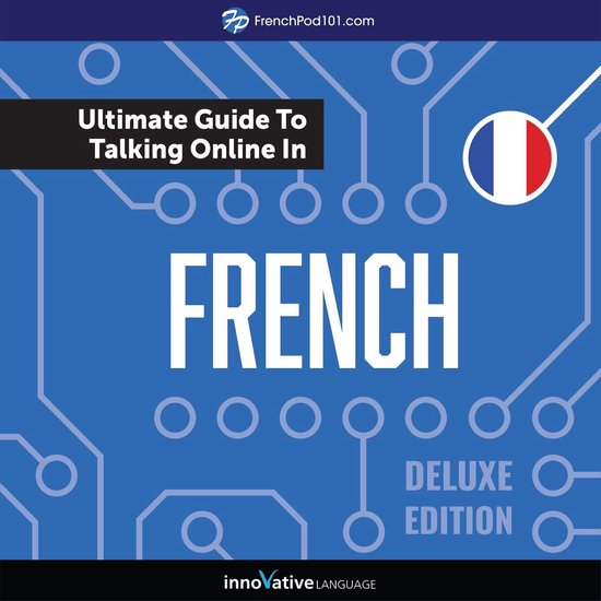 Learn French: The Ultimate Guide to Talking Online in French - cover