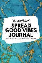 Do Not Read! Spread Good Vibes Journal (6x9 Softcover Lined Journal / Notebook)