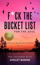 F*ck the Bucket List 1 - F*ck the Bucket List for the Soul