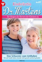 Kinderärztin Dr. Martens 87 - Eine Schwester zum Liebhaben