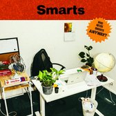 Smarts - Who Needs Smarts, Anywat? (LP)