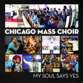 Chicago Mass Choir - My Soul Says Yes (CD)