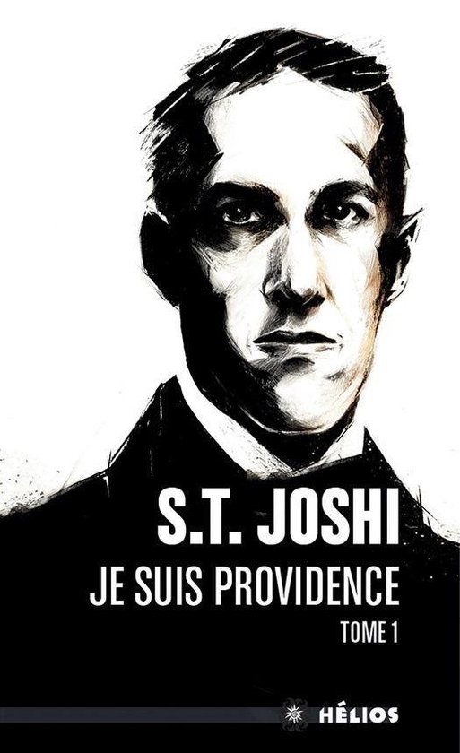 Titel: Je suis Providence 1 - Je suis Providence 1. Illustratie van een man met donker haar en pak, met de tekst S.T. JOSHI JE SUIS PROVIDENCE TOME 1 HÉLIOS.
