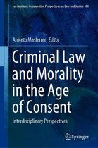 Ius Gentium: Comparative Perspectives on Law and Justice 84 - Criminal Law and Morality in the Age of Consent