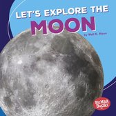 Bumba Books ® — A First Look at Space - Let's Explore the Moon