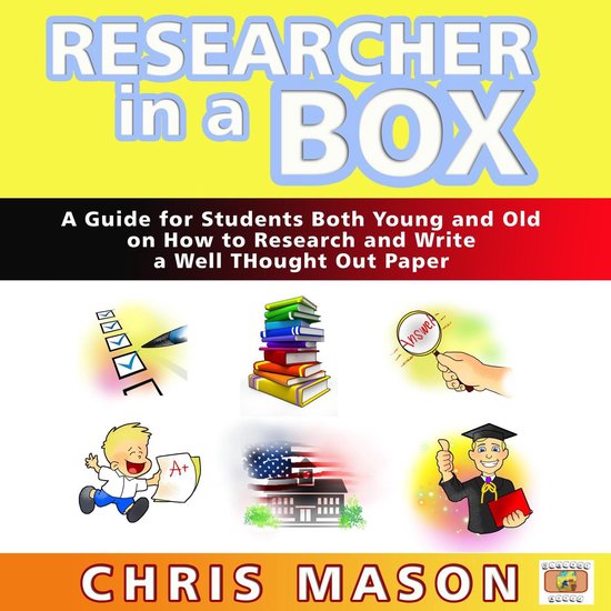 Researcher in a Box: A Guide for Students Both Young and Old ... - cover
