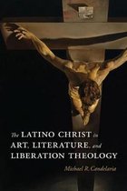Querencias Series-The Latino Christ in Art, Literature, and Liberation Theology