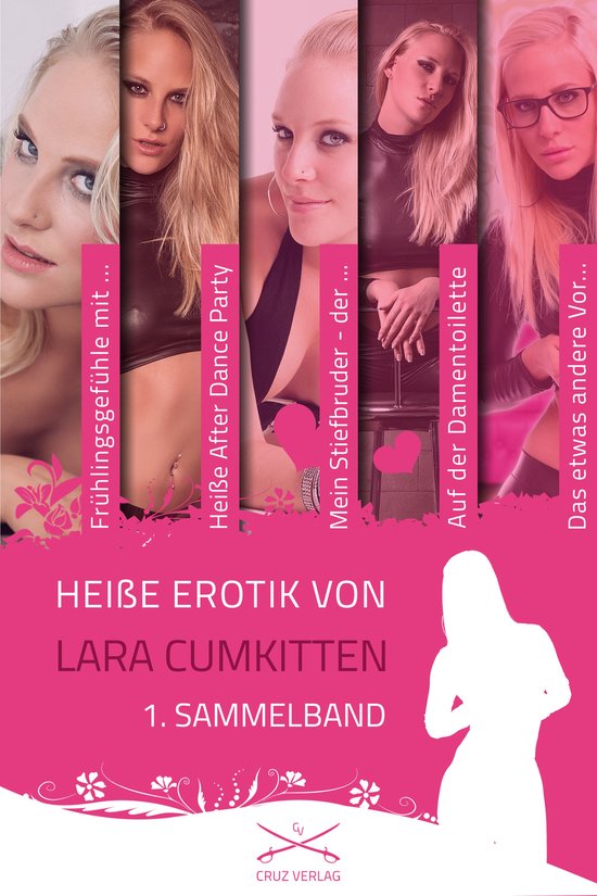 Heiße Erotik von Lara CumKitten - 1. Sammelband - cover