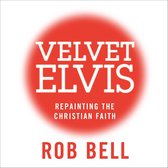 Velvet Elvis: Repainting the Christian Faith