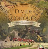 Divide and Conquer Major Battles of the American Revolution : Ticonderoga, Savannah and King's Mountain Fourth Grade History Children's American History
