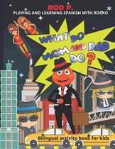 What do Mom and Dad Do?: Bilingual Activity Book for Kids