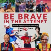 Be Brave in the Attempt: Special Olympics Texas Greatness