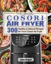 The Basic Cosori Air Fryer Cookbook for Beginners