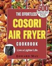 The Effortless Cosori Air Fryer Cookbook
