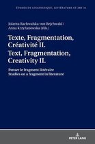 Etudes de Linguistique, Litt�rature Et Arts / Studi Di Lingu- Texte, Fragmentation, Cr�ativit� II / Text, Fragmentation, Creativity II