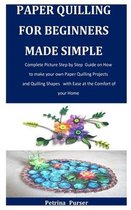 Paper Quilling for Beginners Made Simple