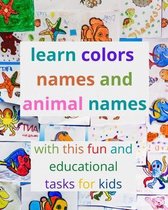 learn colors names and animal names with this fun and educational tasks for kids