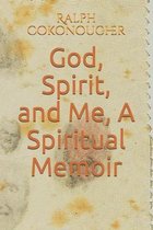 God, Spirit, and Me