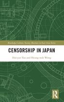 Routledge Culture, Society, Business in East Asia Series- Censorship in Japan