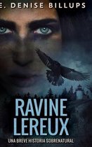 Ravine Lereux - Una Breve Historia Sobrenatural