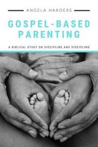 Gospel-Based Parenting