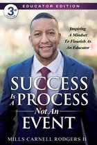 Success Is A Process, Not An Event