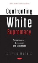 Confronting White Supremacy Consequences, Response and Challenges