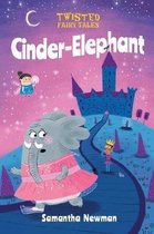 Twisted Fairy Tales- Twisted Fairy Tales: Cinder-Elephant