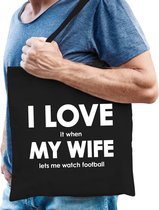 I love it when my wife lets watch football katoenen tas - voetbal kijken hobby tasje/ boodschappentas heren - Cadeau voetbal liefhebber