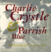 Charlie Chrystle - Somebody save Me