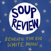 Soup Review - Beneath The Big White Moon (CD|LP)