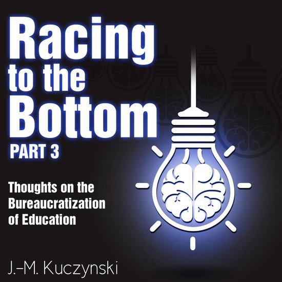 Racing to the Bottom Part 3: Thoughts on the Bureaucratizati ... - cover