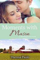 Red Maple Falls 3 - Moments with Mason (A Red Maple Falls Novel, #3)